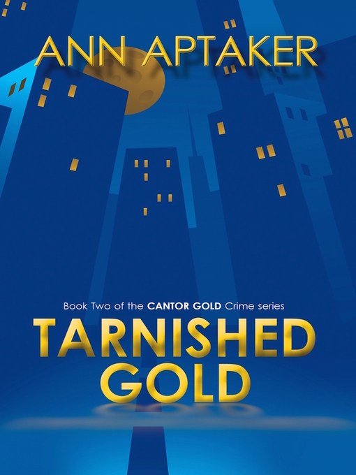 Title details for Tarnished Gold by Ann Aptaker - Available
